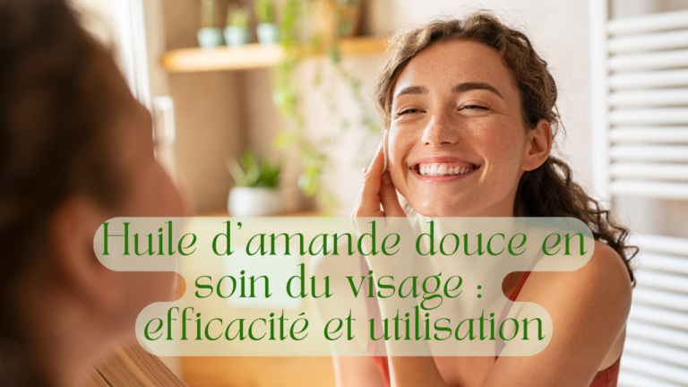 huile d'amande douce en soin du visage : efficacité et utilisation 1